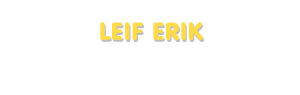 Der Vorname Leif Erik